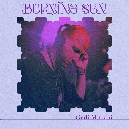 Gadi Mitrani Live At Burning Sun's 6th Anniversary