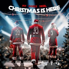 Pit P20, Posks, Nigel - Christmas is Here (Prod. by Nigel)