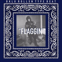 Bklu Rollxn Type Beat- "Flaggin"
