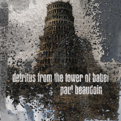 detritus from the new tower of babel