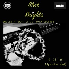 Blvd Knights Episode 05 w/ Walla P / DSR Chris / XL Middleton