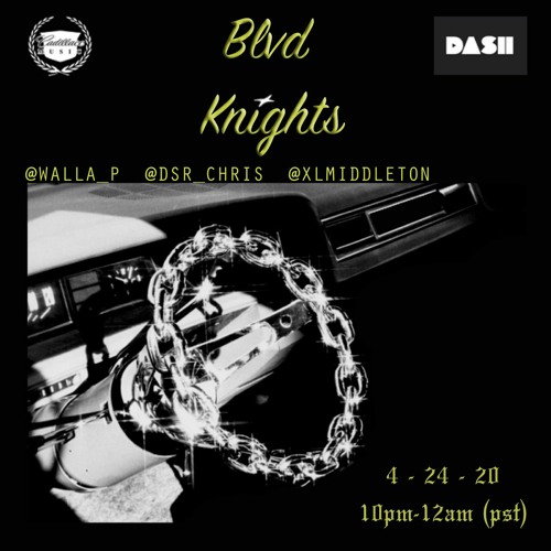 Blvd Knights Episode 05 w/ Walla P / DSR Chris / XL Middleton