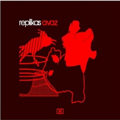 Replikas - Gece Kadar Rahatsiz Etmiyor (Avaz - 2010)