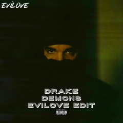 Drake - Demons (EVILOVE Edit) [FREE DOWNLOAD]