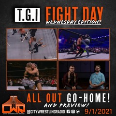 AEW Dynamite (9/1/2021) Recap & All Out Preview | City Wrestling Radio: T.G.I Fight Day