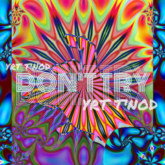 DONT TRY Feat GENGVR X RiT