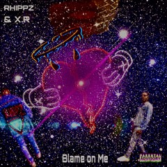Blame On Me (feat. X.R)