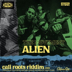 The Movement - Alien | Cali Roots Riddim 2020 (Prod. By Collie Buddz)