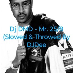 01_Dj DMD - Mr_ 25_8 Slowed & Throwed By DjDee.wav
