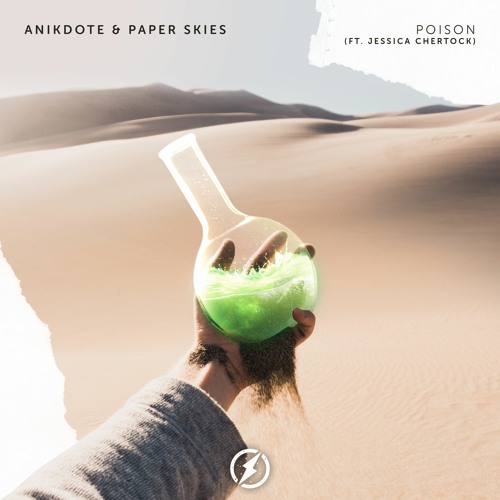 Anikdote x Paper Skies - Poison (Ft. Jessica Chertock)