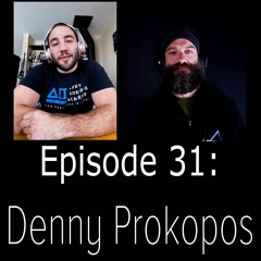 Podcast Episode 31 - Denny Prokopos