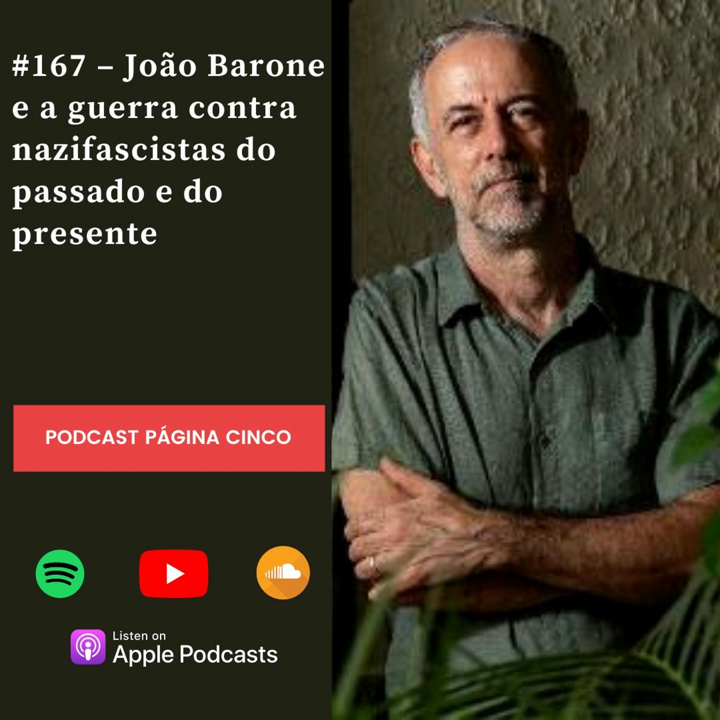 #167 – João Barone e a guerra contra nazifascistas do passado e do presente