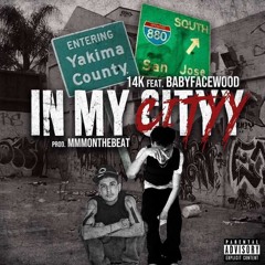 In My Cityy (Feat. BabyFaceWood)[Prod. MMMONTHEBEAT]