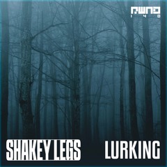 Shakey Legs - Lurking [RWND140]