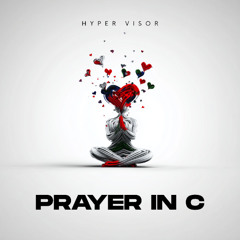 Prayer in C - Techno Version (ADRL, HYPER VISOR Remix)