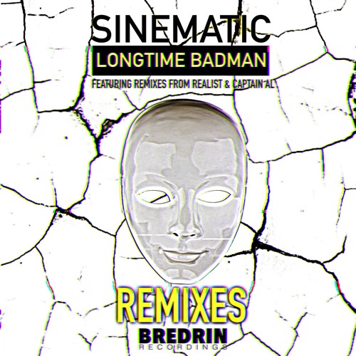SINEMATIC - LONGTIME BADMAN (REALIST REMIX) [FREE DOWNLOAD]