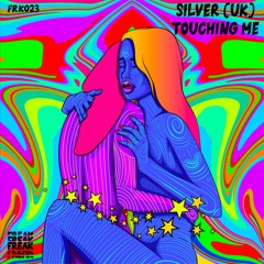FRK023 - SILVER - TOUCHING ME (OUT NOW)
