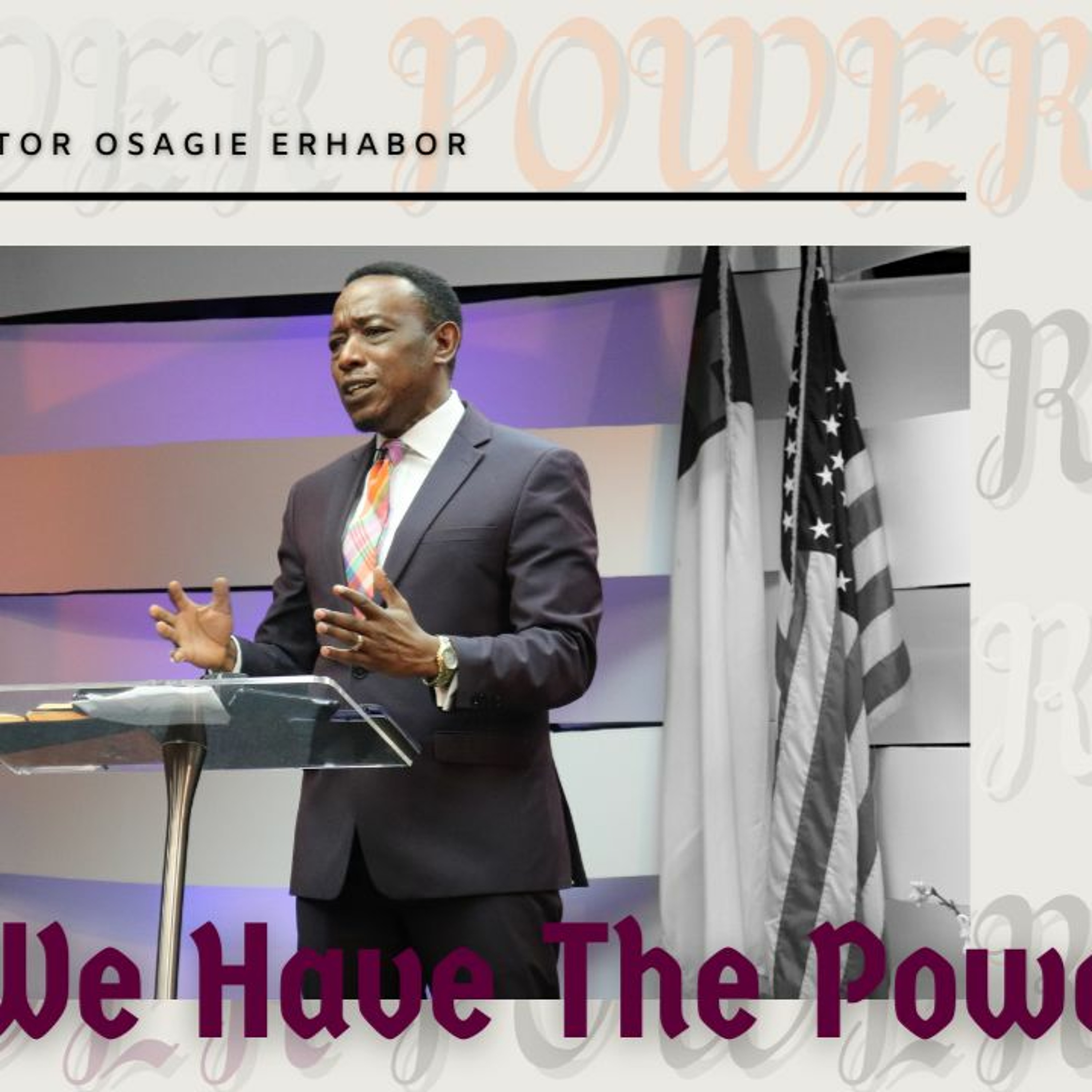 We Have the Power | Pastor Osagie Erhabor episode artwork