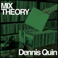 MIX THEORY 003 - Dennis Quin