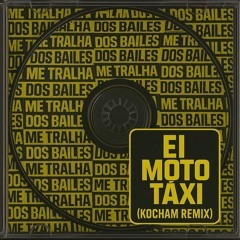 MC Monik do pix - Ei Moto Taxi (KOCHAM Remix)