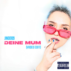 Deine Mum (Video Edit)