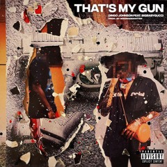 THATS MY GUN FT. BIGBABYGUCCI (PROD. MIKEMADEAHITTER)