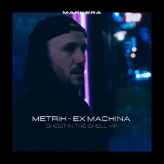 Metrik - Ex Machina (Ghost In The Shell VIP)