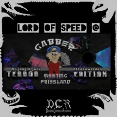 Lord of Speed @ Gabber Meeting Friesland - Early Terror/Terror Edition | 08/06/18 | Leeuwarden | NLD