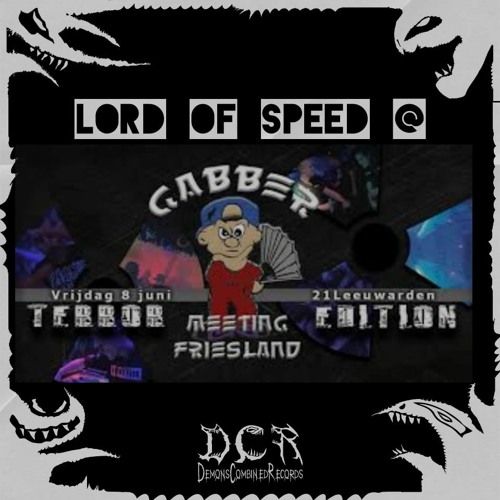Lord of Speed @ Gabber Meeting Friesland - Early Terror/Terror Edition | 08/06/18 | Leeuwarden | NLD