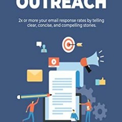 ACCESS EBOOK EPUB KINDLE PDF Story-Driven Outreach: 2x or more your email response ra