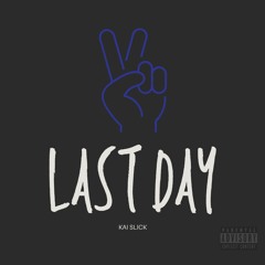 Last Day (Prod. By JayPluggz & Stoopidxool)