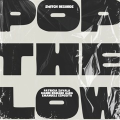 Pop The Low - Patricia Zavala