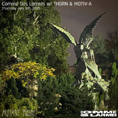 Comme Des Larmes invite Thorn & Motiv-a
