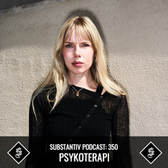 SUBSTANTIV podcast 350 PSYKOTERAPI