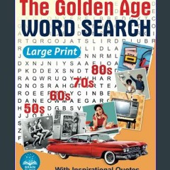 {READ/DOWNLOAD} 💖 The Golden Age Word Search Large Print: Relaxing Retro Word Search Book for Adul