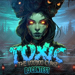 TOXIC: THE VOODOO CURSE - WEUT - DJ CONTEST