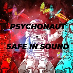 PSYCHONAUT - SAFE IN SOUND