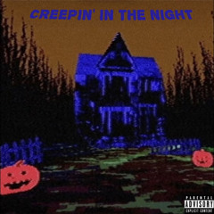 BUXTA A GUMISH — CREEPIN' IN THE NIGHT
