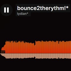 bounce2therythm!*