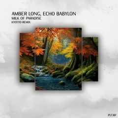 Premiere: Amber Long, Echo Babylon - Milk Of Paradise (Kyotto Remix) [Polyptych]