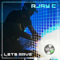 AJAY C - "LETS RAVE" (3 DECK VINYL MIX)