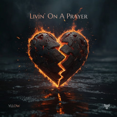 YLLOW - Livin’ On A Prayer