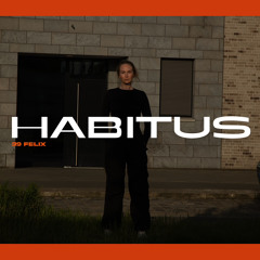HABITUS PODCAST #39: felix