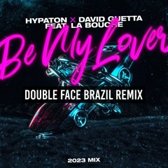 Be My Lover (Double Face Brazil Remix) Free Download!!!