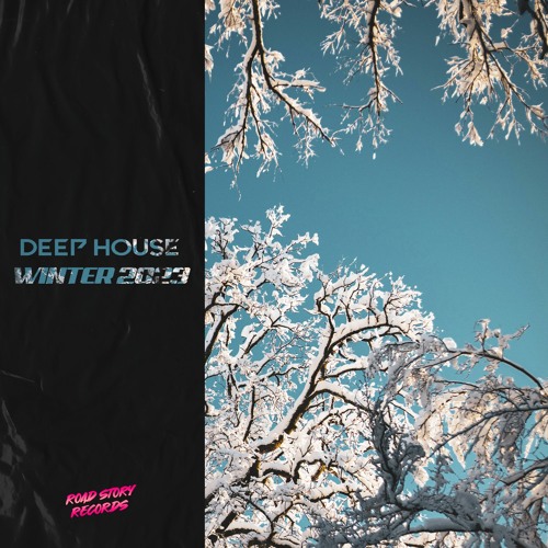 Stream Deep House Winter 2023 (Compilation Album) by Road Story Records