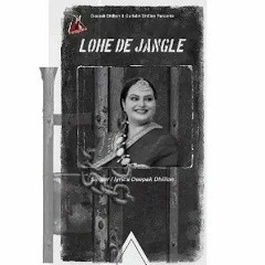Lohe De Jangle  Deepak Dhillon
