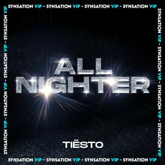 Tiesto - All Nighter - SYNSATION VIP (Free Download)