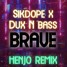 Sikdope x Dux n Bass - Brave [Remix]