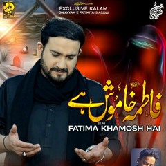 | Fatima Khamosh Hai | Meesum Kashmiri |Ayyam e Fatimiyah 1444-2022| New Noha Bibi Fatima | Ya Zehra