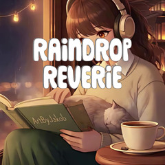 RAINDROP REVERIE